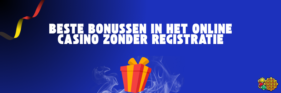 Beste bonussen in het online casino zonder registratie