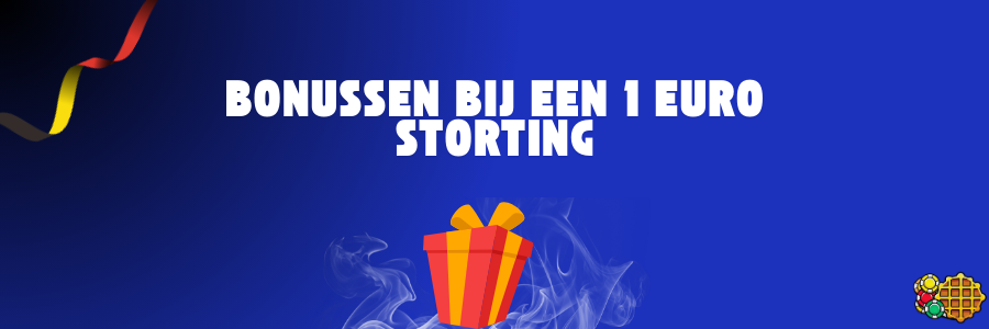 Bonussen bij een 1 euro storting