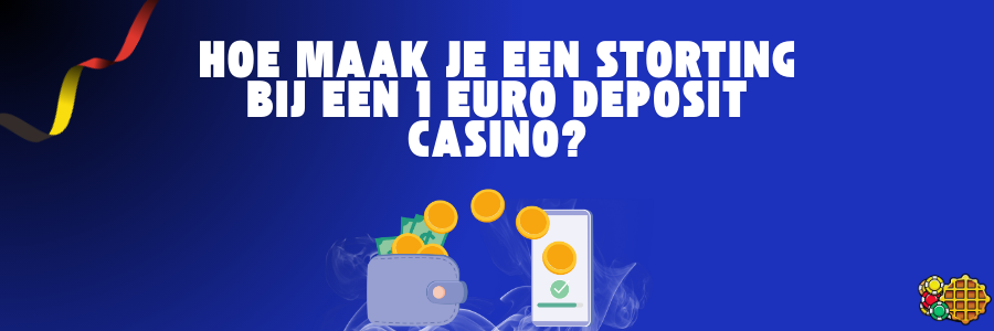 Hoe maak je een storting bij een 1 euro deposit casino