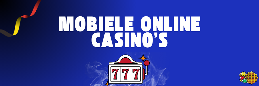 Mobiele online casino’s