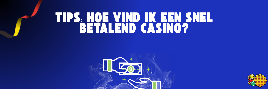 Hoe vind ik een snel betalend casino