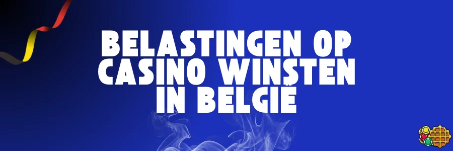 Belastingen op Casino Winsten in België
