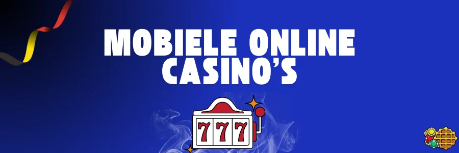 Mobiele online casino’s